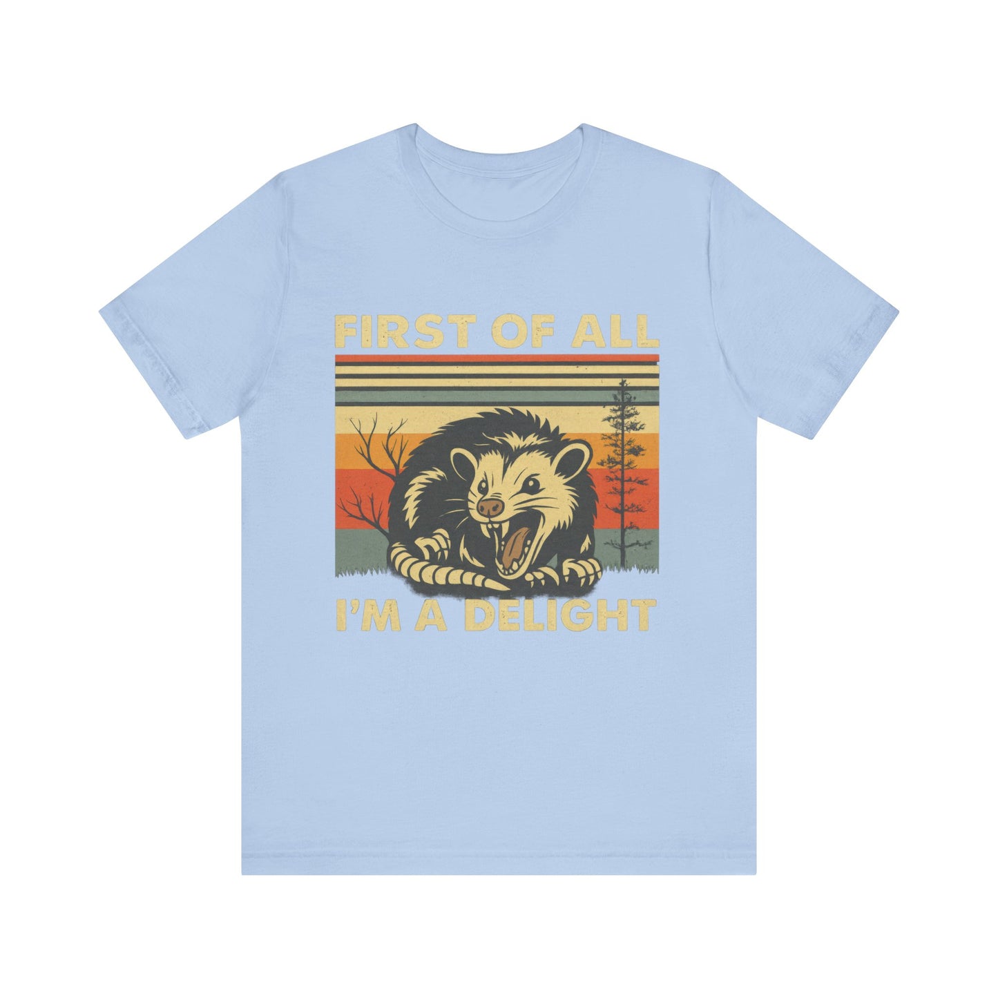 Firt of All, I am Delight Shirt